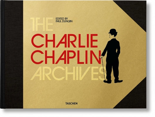 The Charlie Chaplin Archives by Duncan, Paul