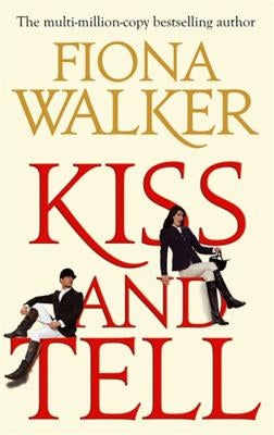 Kiss and Tell by Walker, Fiona