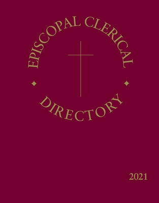 Episcopal Clerical Directory 2021 by Church Publishing