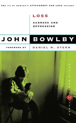 Loss: Sadness and Depression by Bowlby, John