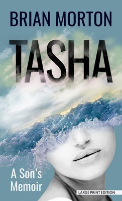 Tasha: A Son's Memoir by Morton, Brian