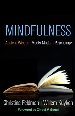 Mindfulness: Ancient Wisdom Meets Modern Psychology by Feldman, Christina