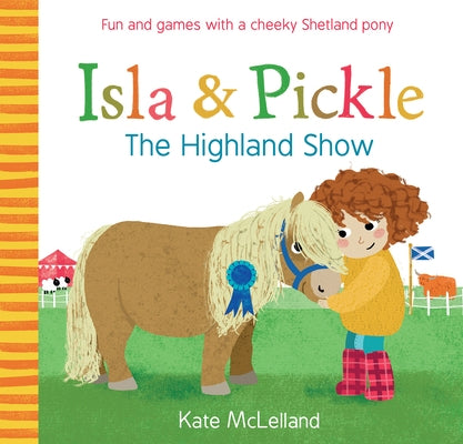 Isla and Pickle: The Highland Show by McLelland, Kate