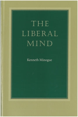 The Liberal Mind by Minogue, Kenneth
