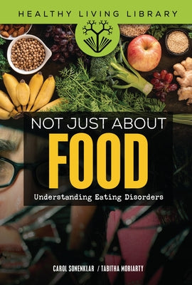 Not Just about Food: Understanding Eating Disorders by Sonenklar, Carol