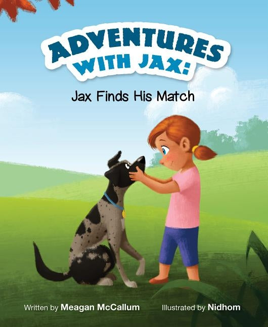 Adventures with Jax: Jax Finds His Match by McCallum, Meagan