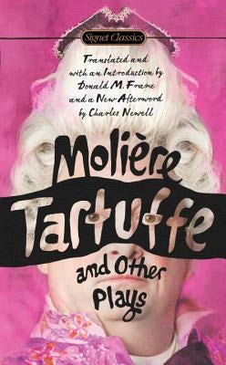 Tartuffe and Other Plays by Moliere, Jean-Baptiste