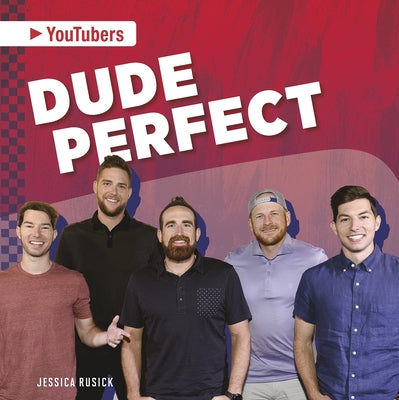 Dude Perfect by Rusick, Jessica