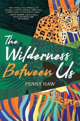 The Wilderness Between Us by Haw, Penny
