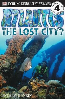 DK Readers L4: Atlantis: The Lost City? by Donkin, Andrew