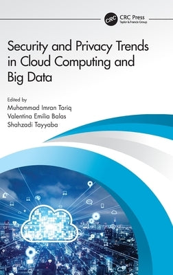 Security and Privacy Trends in Cloud Computing and Big Data by Imran Tariq, Muhammad