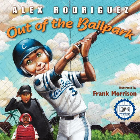 Out of the Ballpark by Rodriguez, Alex