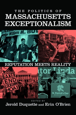 The Politics of Massachusetts Exceptionalism: Reputation Meets Reality by DuQuette, Jerold