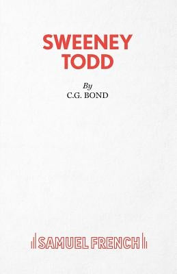 Sweeney Todd: The Demon Barber of Fleet Street by Bond, C. G.