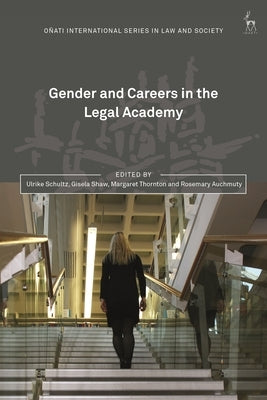 Gender and Careers in the Legal Academy by Schultz, Ulrike