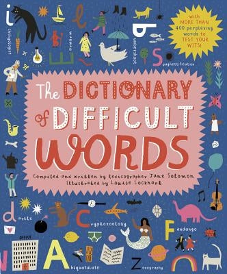 The Dictionary of Difficult Words: With More Than 400 Perplexing Words to Test Your Wits! by Solomon, Jane