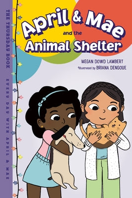 April & Mae and the Animal Shelter: The Thursday Book by Lambert, Megan Dowd