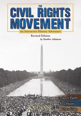 The Civil Rights Movement: An Interactive History Adventure by Adamson, Heather