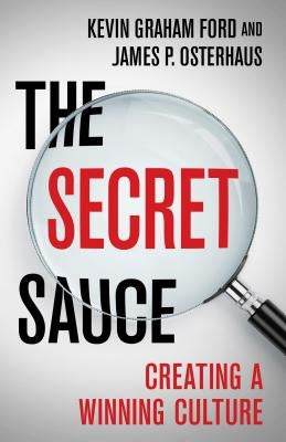 The Secret Sauce: Creating a Winning Culture by Ford, Kevin Graham