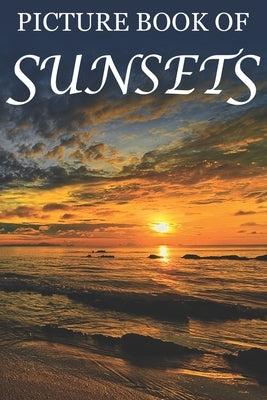 Picture Book of Sunsets: For Seniors with Dementia [Full Spread Panorama Picture Books] by Books, Mighty Oak