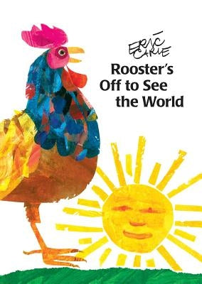 Rooster's Off to See the World by Carle, Eric