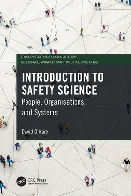 Introduction to Safety Science: People, Organisations, and Systems by O'Hare, David