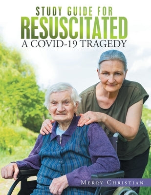 Study Guide for Resuscitated: A Covid-19 Tragedy by Christian, Merry