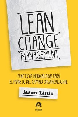 Lean Change Management: Pra&#769;cticas Innovadoras Para El Manejo del Cambio Organizacional by Verdonk, Patrick