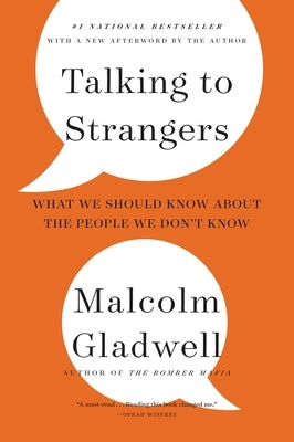 Talking to Strangers: What We Should Know about the People We Don't Know by Gladwell, Malcolm