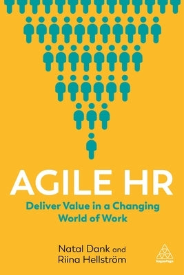 Agile HR: Deliver Value in a Changing World of Work by Dank, Natal