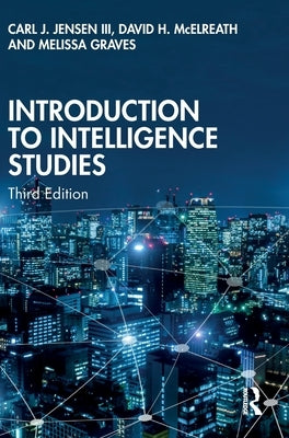Introduction to Intelligence Studies by Jensen, Carl J., III