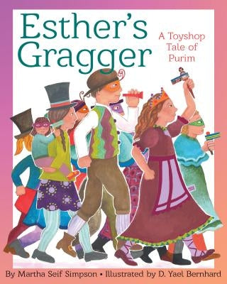 Esther's Gragger: A Toyshop Tale of Purim by Simpson, Martha Seif
