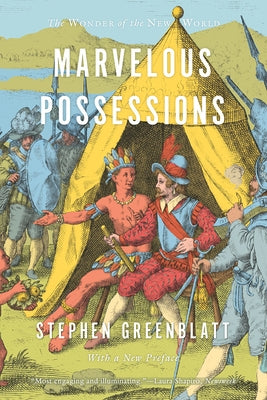 Marvelous Possessions: The Wonder of the New World by Greenblatt, Stephen