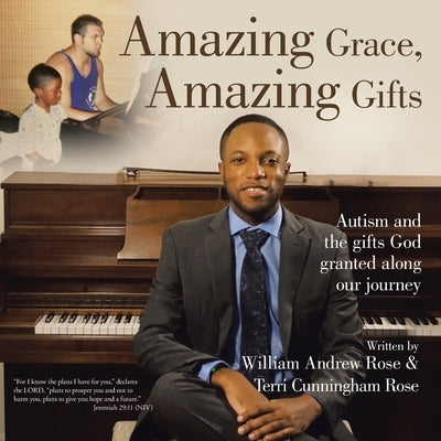 Amazing Grace, Amazing Gifts: Autism and the Gifts God Granted Along Our Journey by Cunningham-Rose, Terri