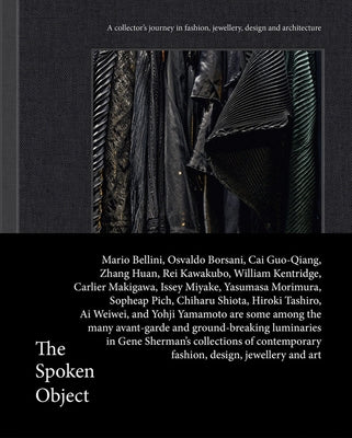 The Spoken Object: A Collector's Journey in Fashion, Jewellery, Design and Architecture by Sherman, Gene