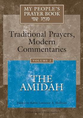 My People's Prayer Book Vol 2: The Amidah by Brettler, Marc Zvi
