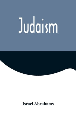 Judaism by Abrahams, Israel