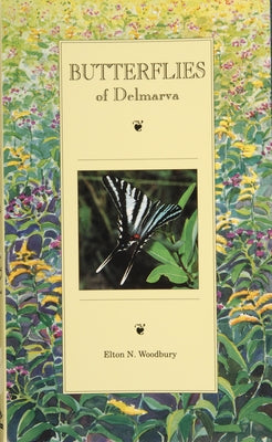 Butterflies of Delmarva by Woodbury, Elton N.