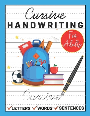 Cursive Handwriting for Adults: cursive book for adults by Publishing, Sultana