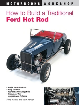 How to Build a Traditional Ford Hot Rod by Bishop, Mike