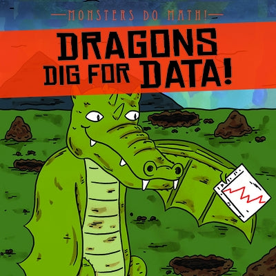 Dragons Dig for Data! by Shea, Therese M.