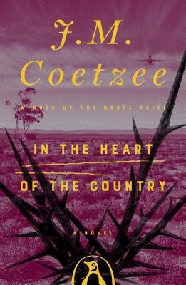 In the Heart of the Country by Coetzee, J. M.