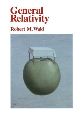 General Relativity by Wald, Robert M.