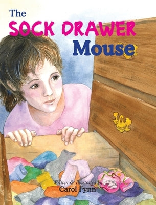 The Sock Drawer Mouse by Fynn, Carol Elizabeth