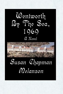 Wentworth-By-The-Sea, 1969 by Melanson, Susan Chapman