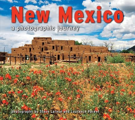 New Mexico: A Photographic Journey by Larese, Steve