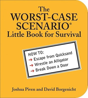 The Worst-Case Scenario Little Book for Survival by Piven, Joshua