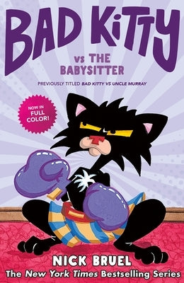 Bad Kitty Vs the Babysitter (Full-Color Edition): The Uproar at the Front Door by Bruel, Nick