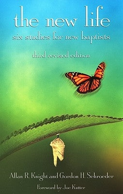 The New Life: Six Studies for New Baptists by Knight, Allar R.