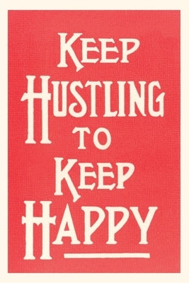 Vintage Journal Keep Hustling to Keep Happy Slogan by Found Image Press